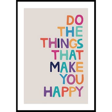 Poster Gallerix Do The Things That Make You Happy