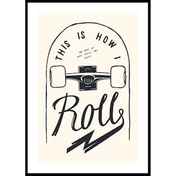 Poster Gallerix This Is How I Roll Skateboard