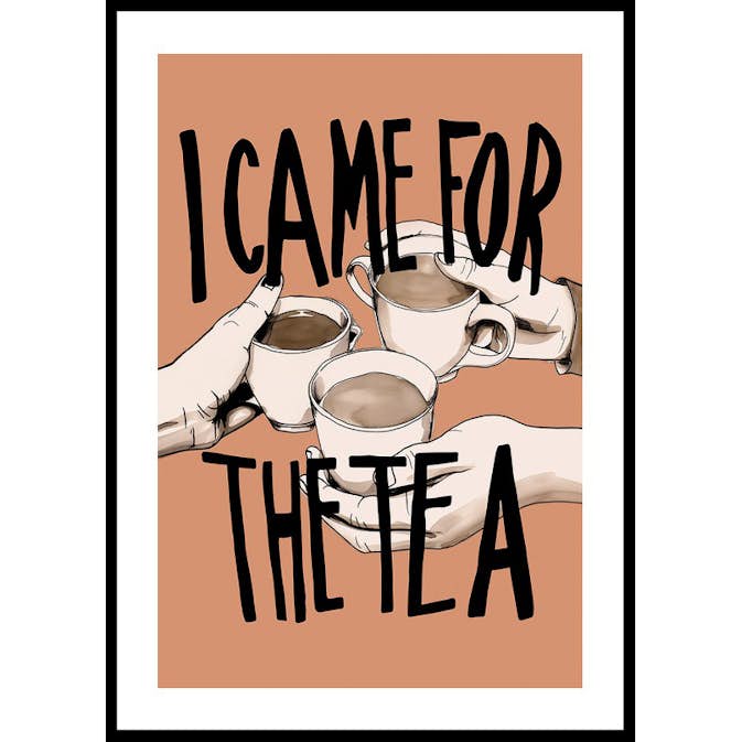 Poster Gallerix I Came For The Tea