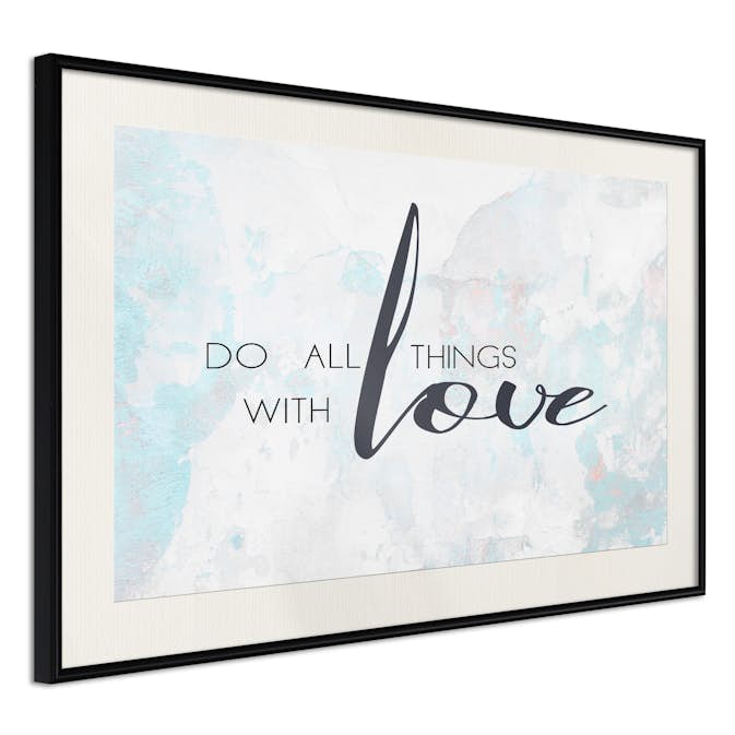 Poster Artgeist Affisch Do All Things With Love