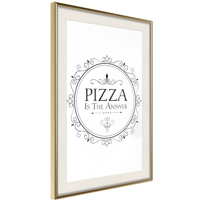 Poster Artgeist Affisch Pizza is the Answer