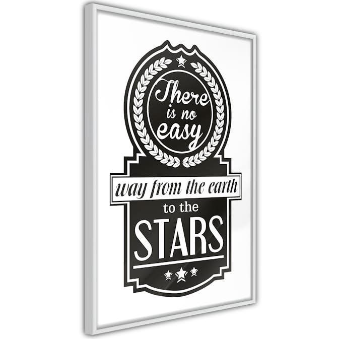 Poster Artgeist Affisch There Is No Easy Way From The Earth To The Stars
