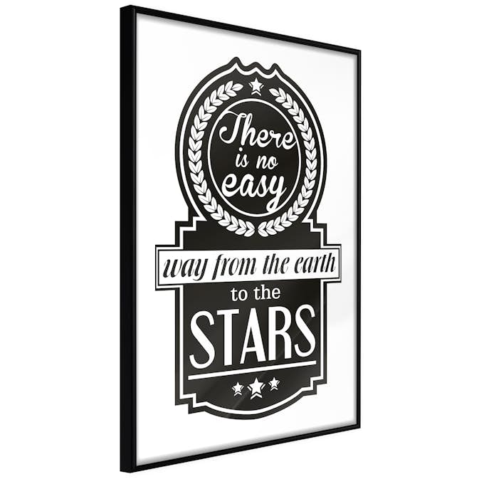 Poster Artgeist Affisch There Is No Easy Way From The Earth To The Stars