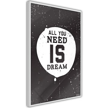 Poster Artgeist Affisch All You Need Is Dream
