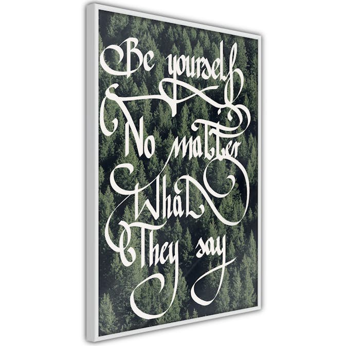 Poster Artgeist Affisch No Matter What They Say