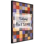 Poster Artgeist Affisch Today Is Goin To Be Awesome