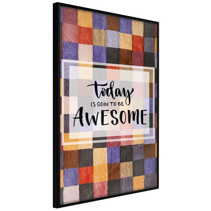 Poster Artgeist Affisch Today Is Goin To Be Awesome