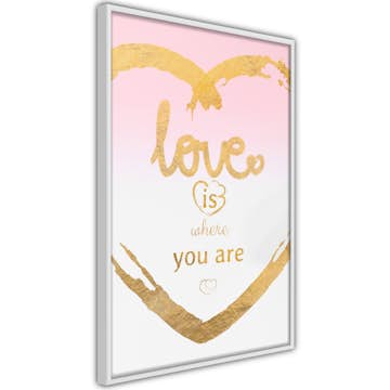 Poster Artgeist Affisch Love Is Where You Are