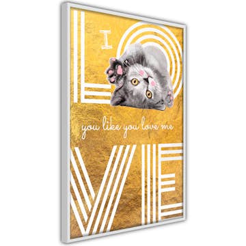 Poster Artgeist Affisch I Love You like You Love Me