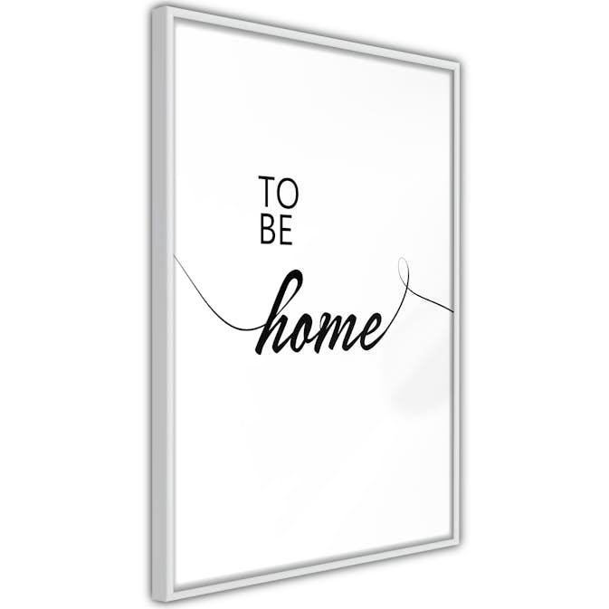 Poster Artgeist Affisch To Be Home