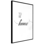 Poster Artgeist Affisch To Be Home