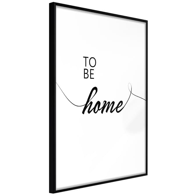 Poster Artgeist Affisch To Be Home