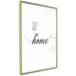 Poster Artgeist Affisch To Be Home