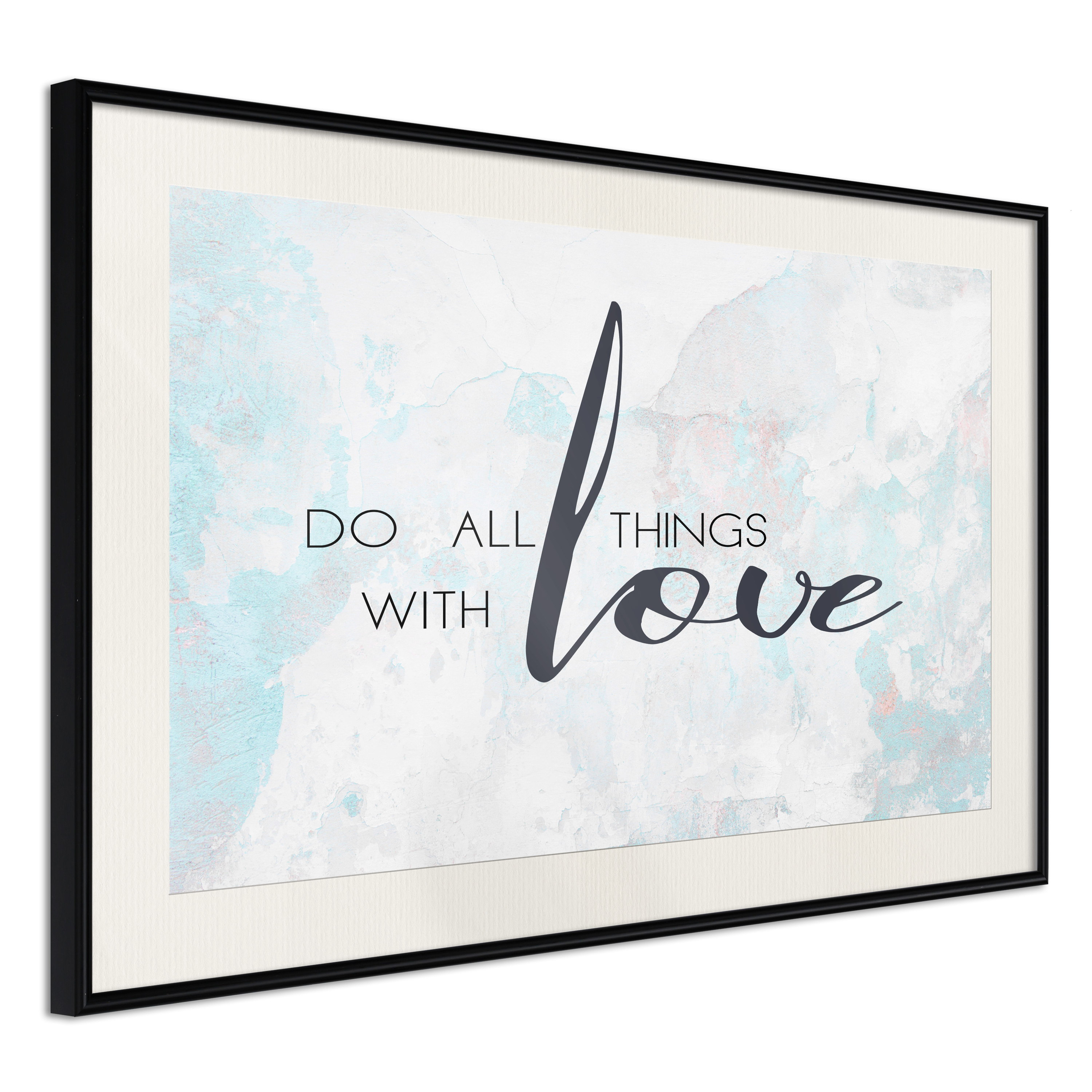 Poster Artgeist Affisch Do All Things With Love