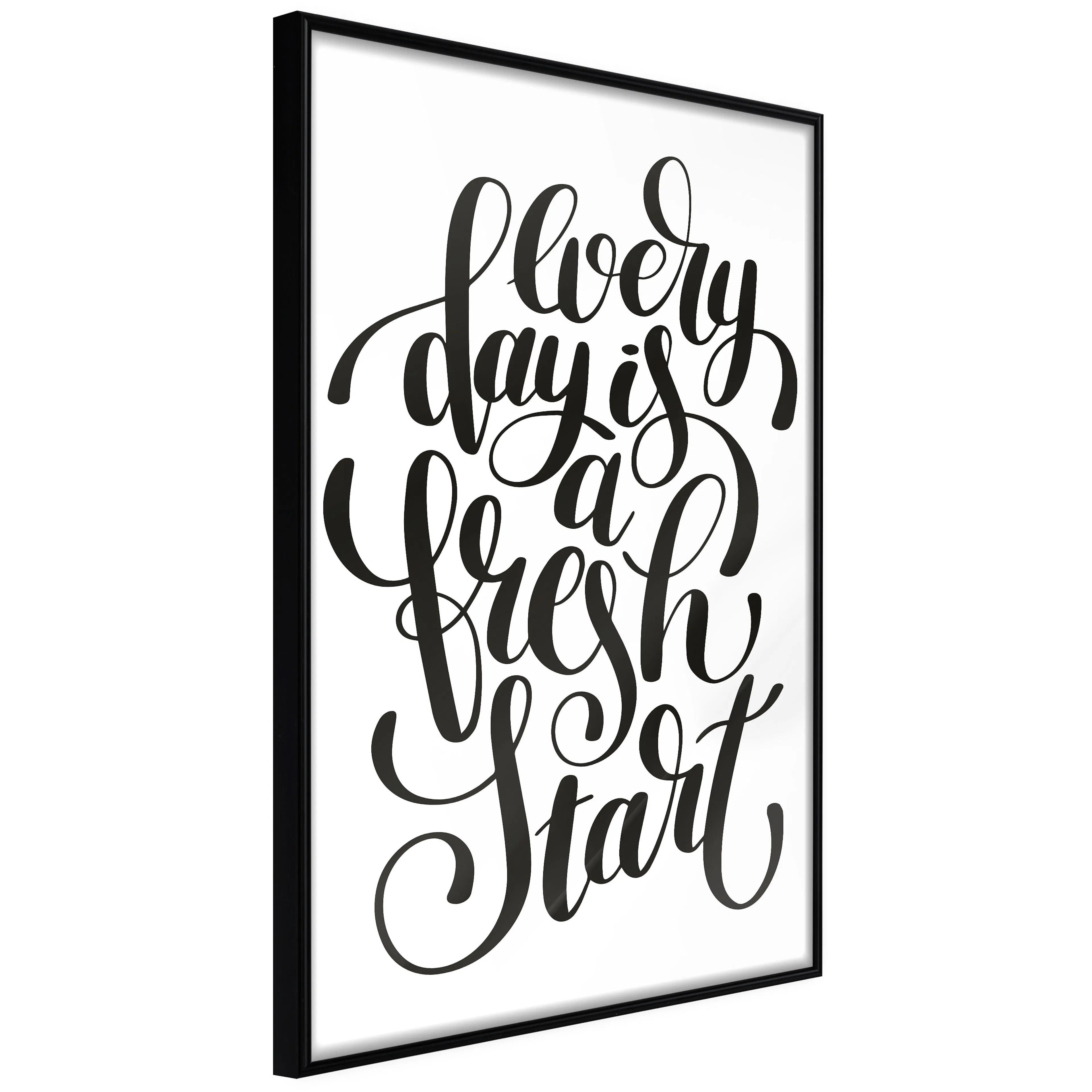 Affisch - Every Day Is a Fresh Start [Poster] 40x60 Svart ram, 40x60 cm