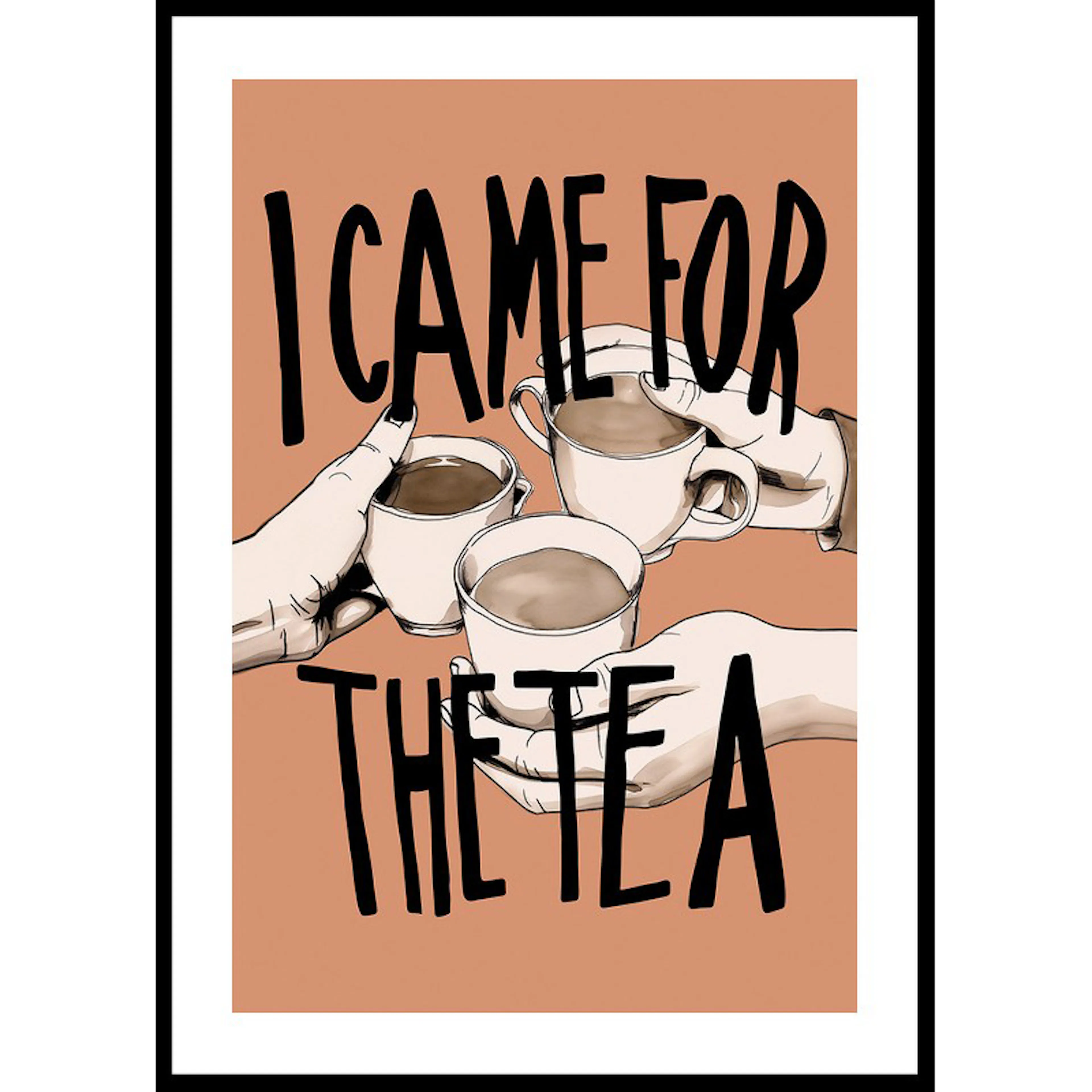 Poster Gallerix I Came For The Tea