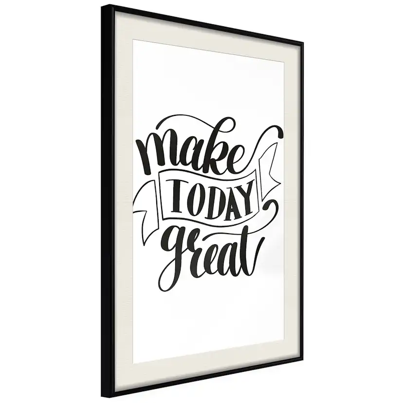 Poster Artgeist Affisch Make Today Great