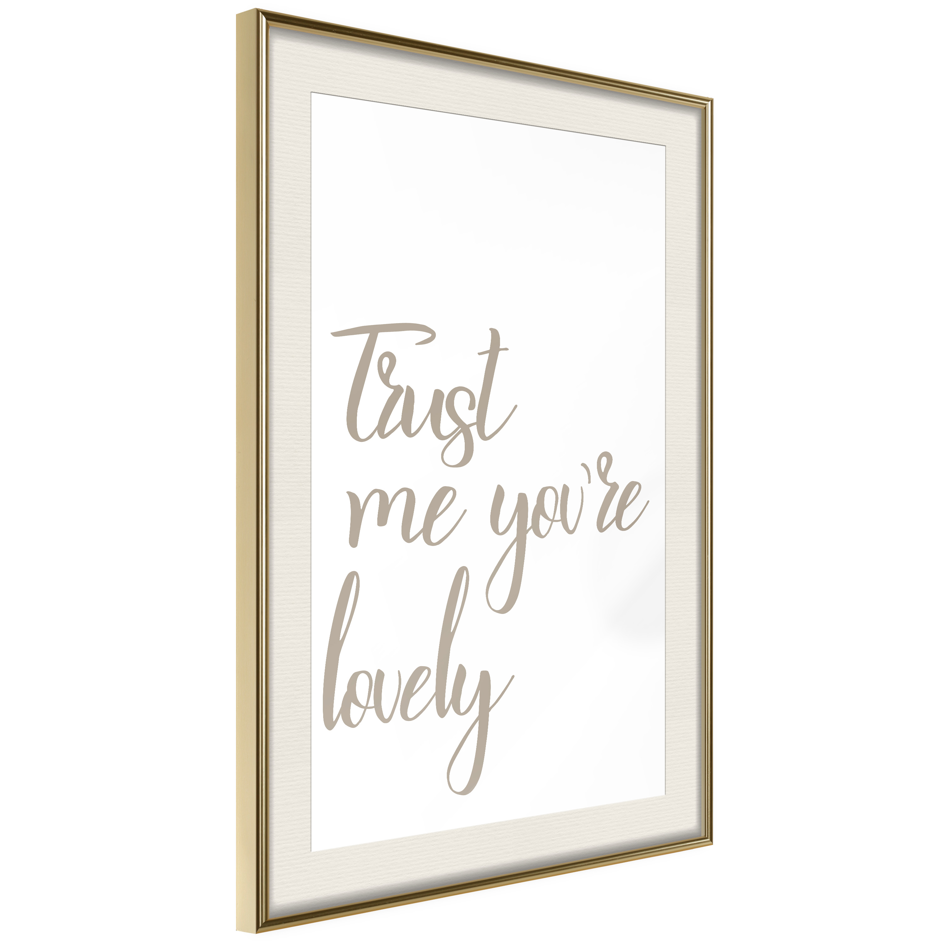 Affisch - Trust Me You're Lovely [Poster] 20x30 Guld ram med passepartout, 20x30 cm