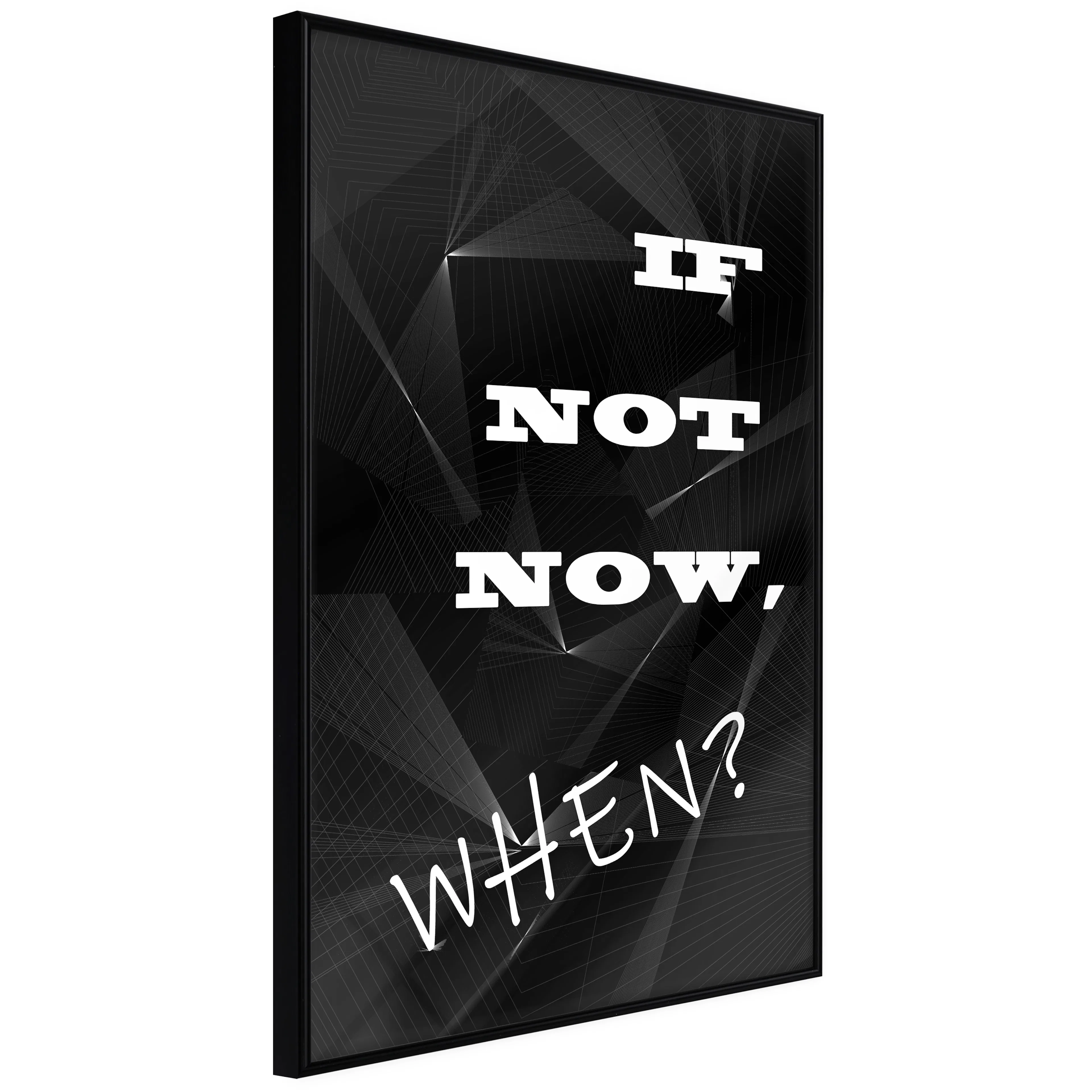 Affisch - If Not Now, When? [Poster] 40x60 Svart ram, 40x60 cm