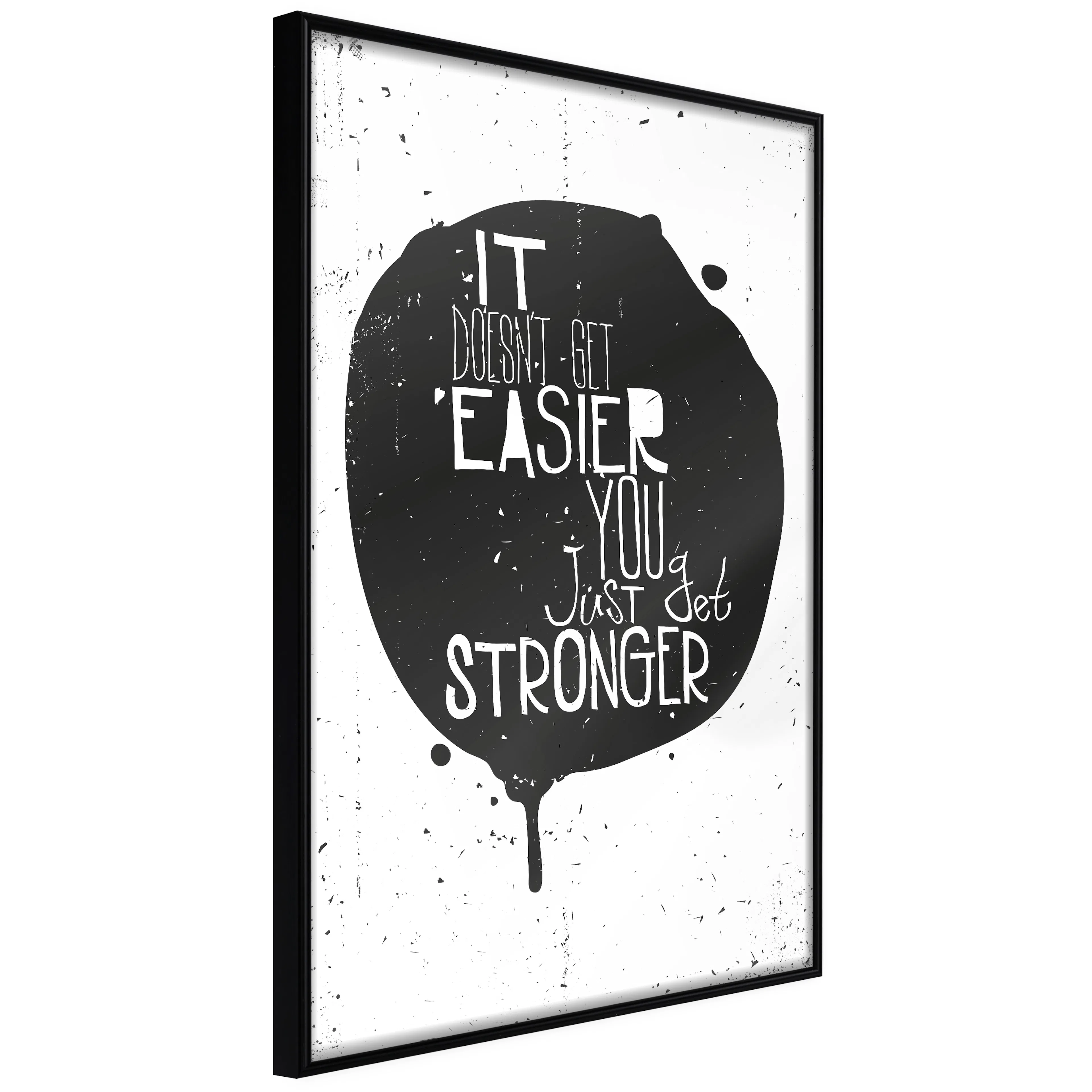 Affisch - It Doesn't Easier You Just Get Stronger [Poster] 4 Svart ram, 40x60 cm