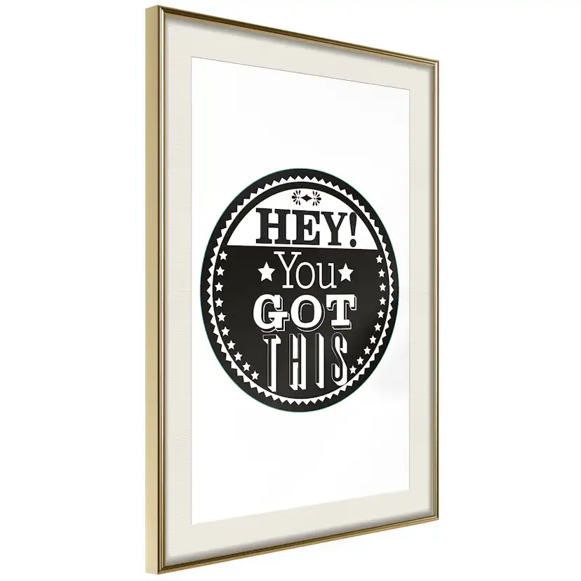 Poster Artgeist Affisch Hey! You Got This