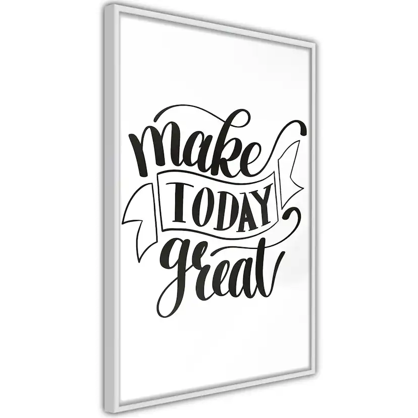 Poster Artgeist Affisch Make Today Great