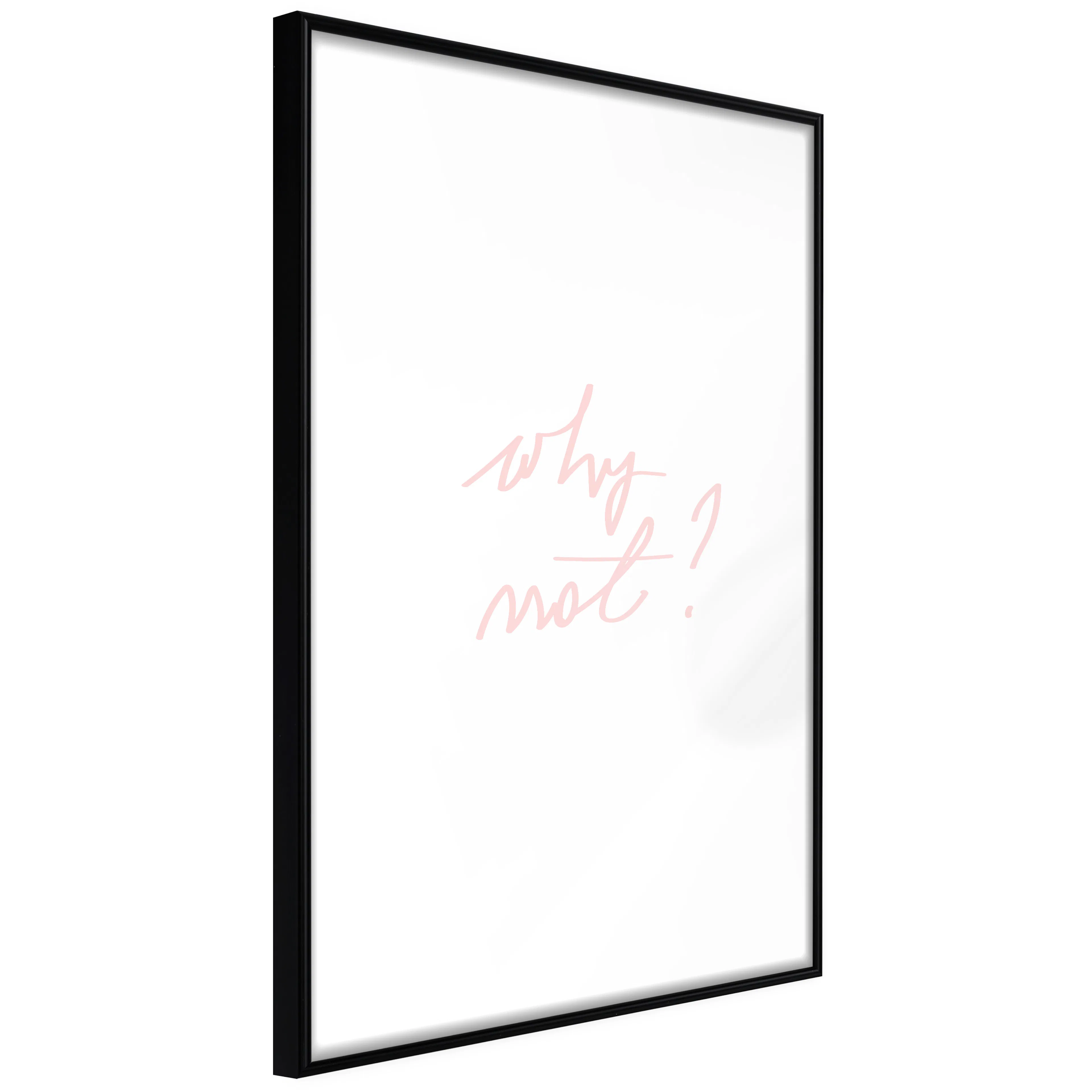Affisch - Why Not? [Poster] 40x60 Svart ram, 40x60 cm