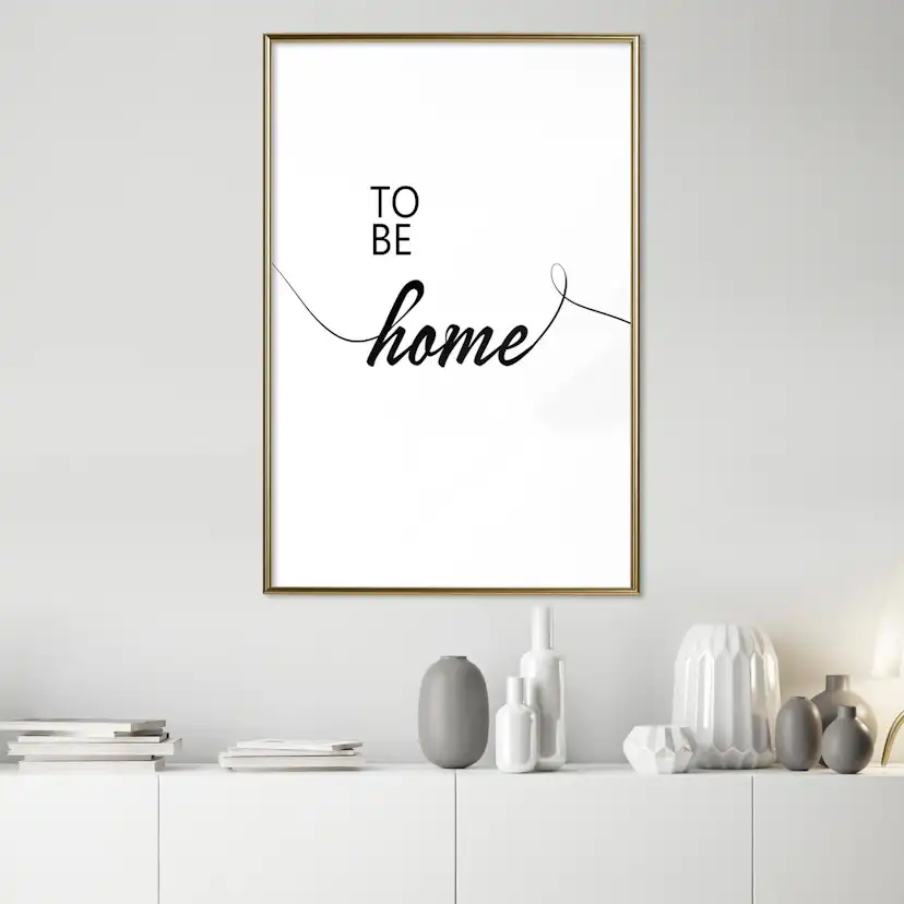 Poster Artgeist Affisch To Be Home