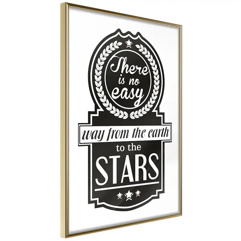 Poster Artgeist Affisch There Is No Easy Way From The Earth To The Stars