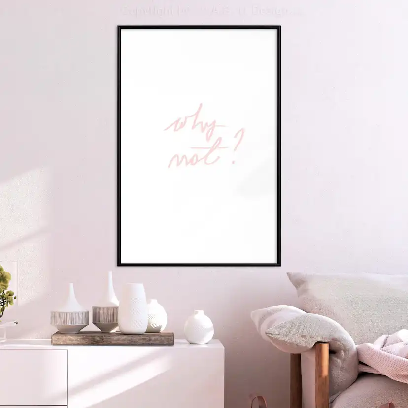 Poster Artgeist Affisch Why Not?