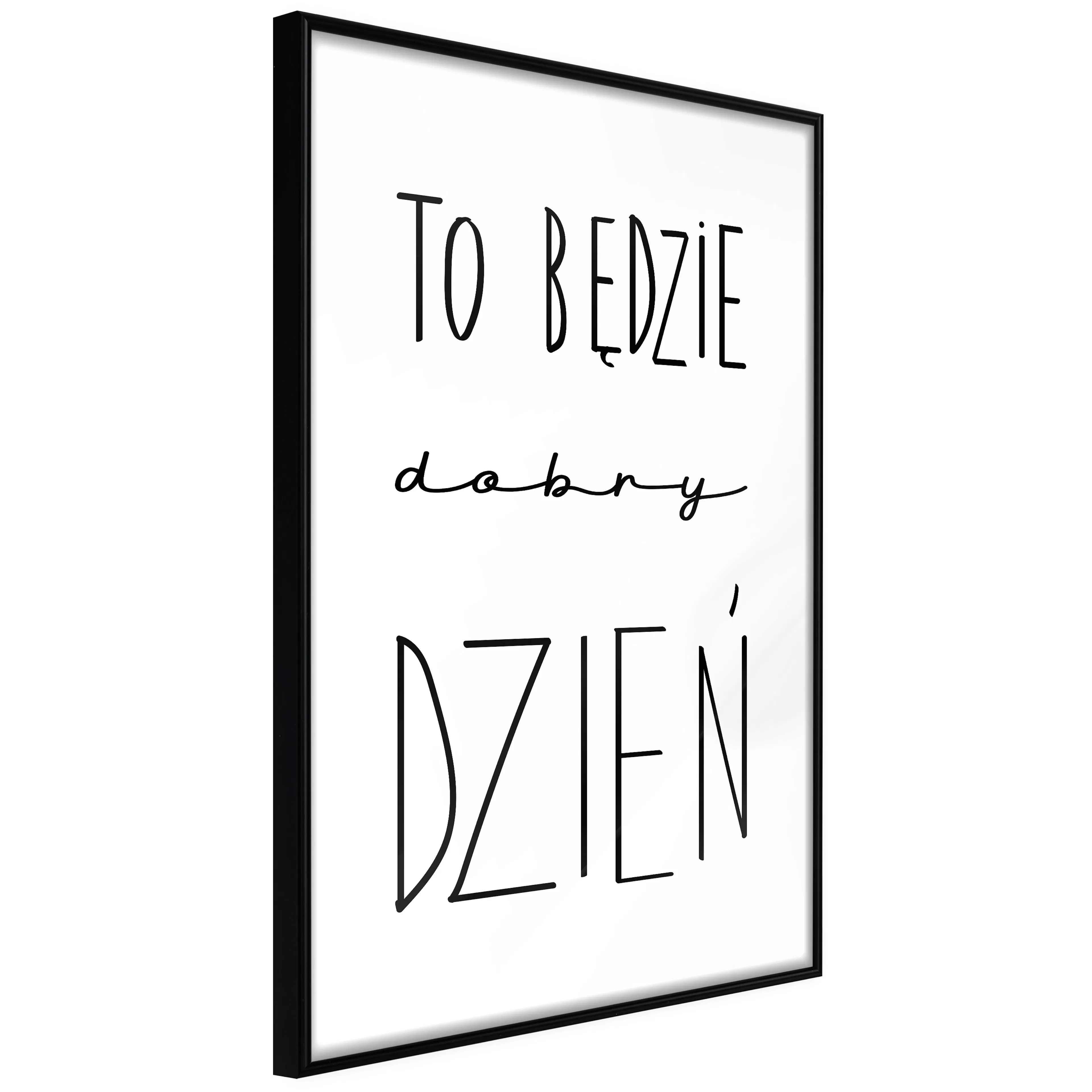 Affisch - To będzie dobry dzień [Poster] 40x60 Svart ram, 40x60 cm