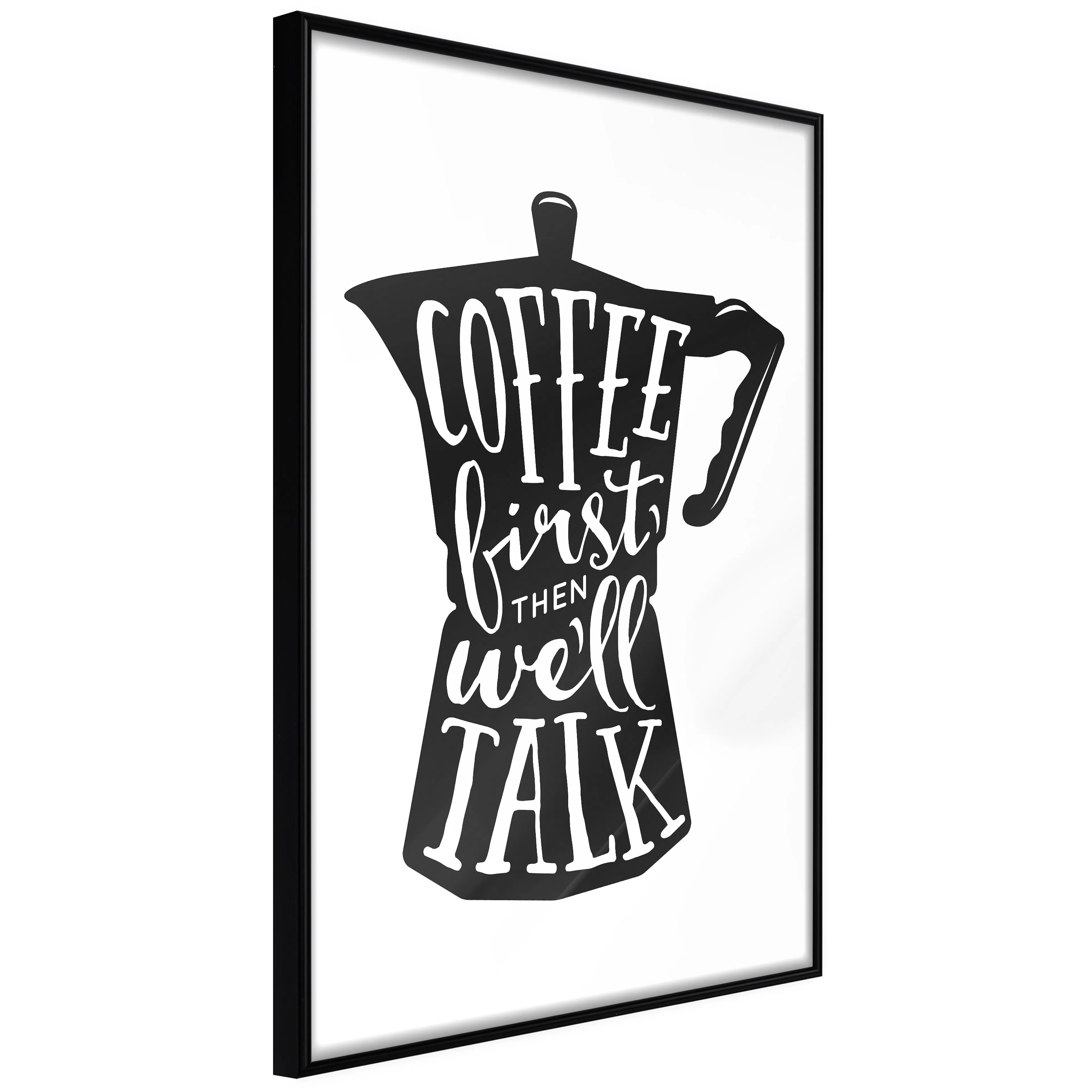 Affisch - Coffee First Then We'll Talk [Poster] 40x60 Svart ram, 40x60 cm