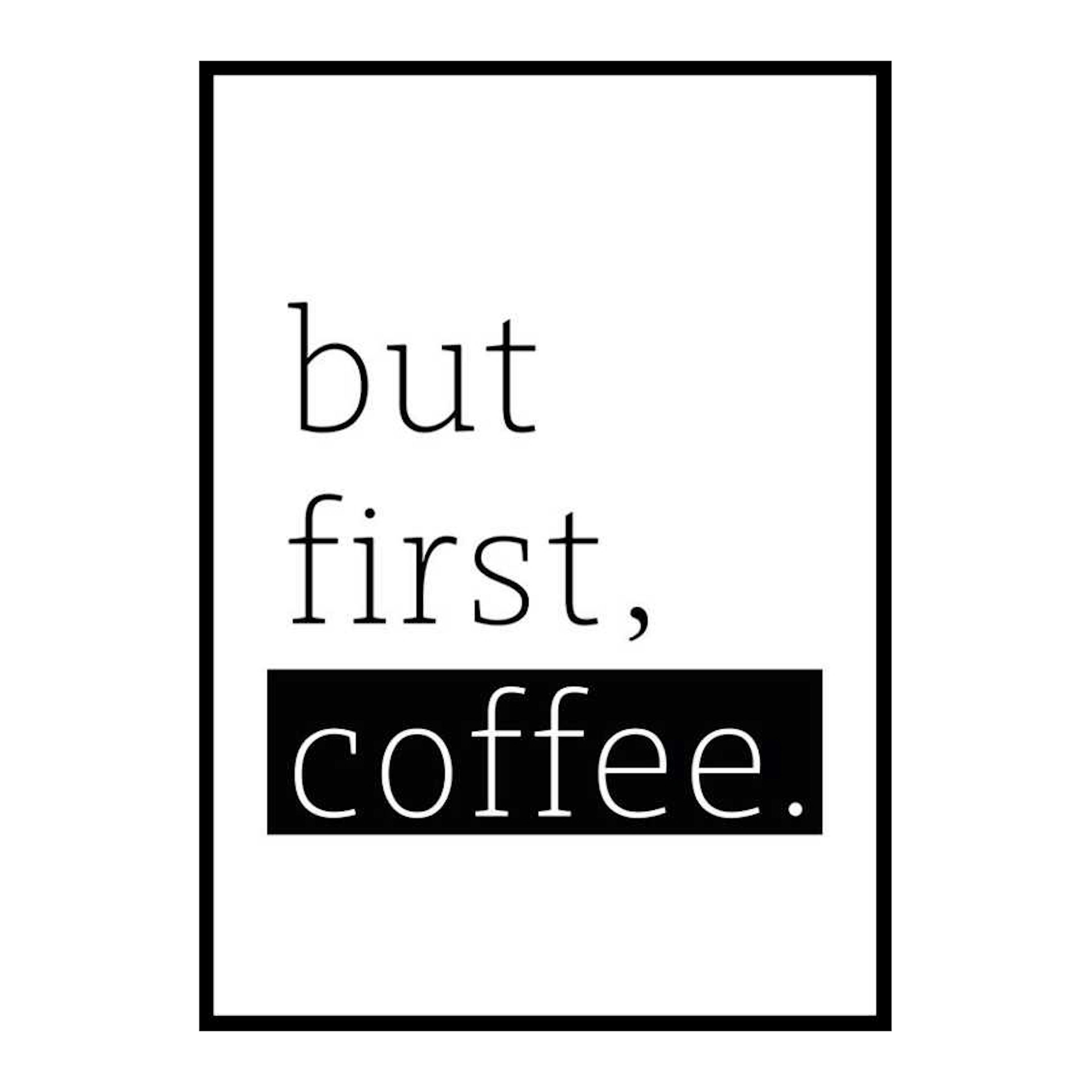 Poster Gallerix But First Coffee