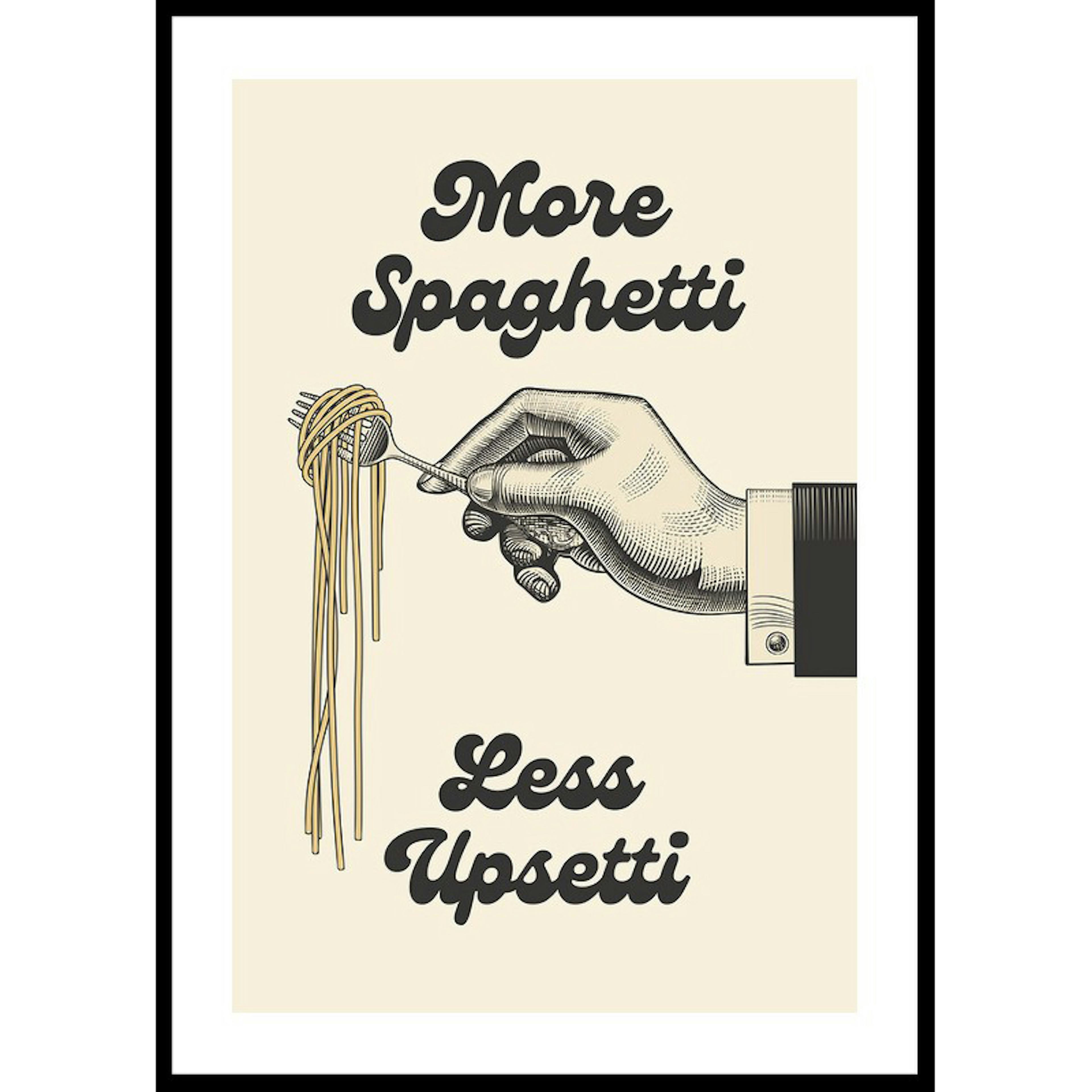 Poster Gallerix More Spaghetti Less Upsetti
