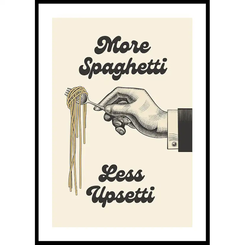 Poster Gallerix More Spaghetti Less Upsetti