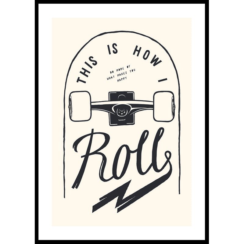 Poster Gallerix This Is How I Roll Skateboard