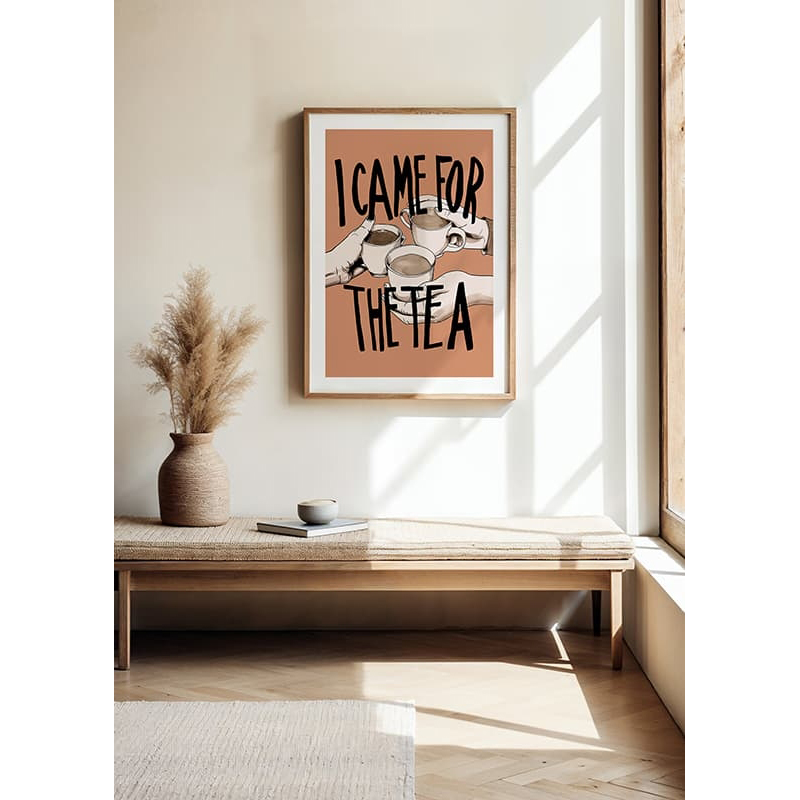 Poster Gallerix I Came For The Tea