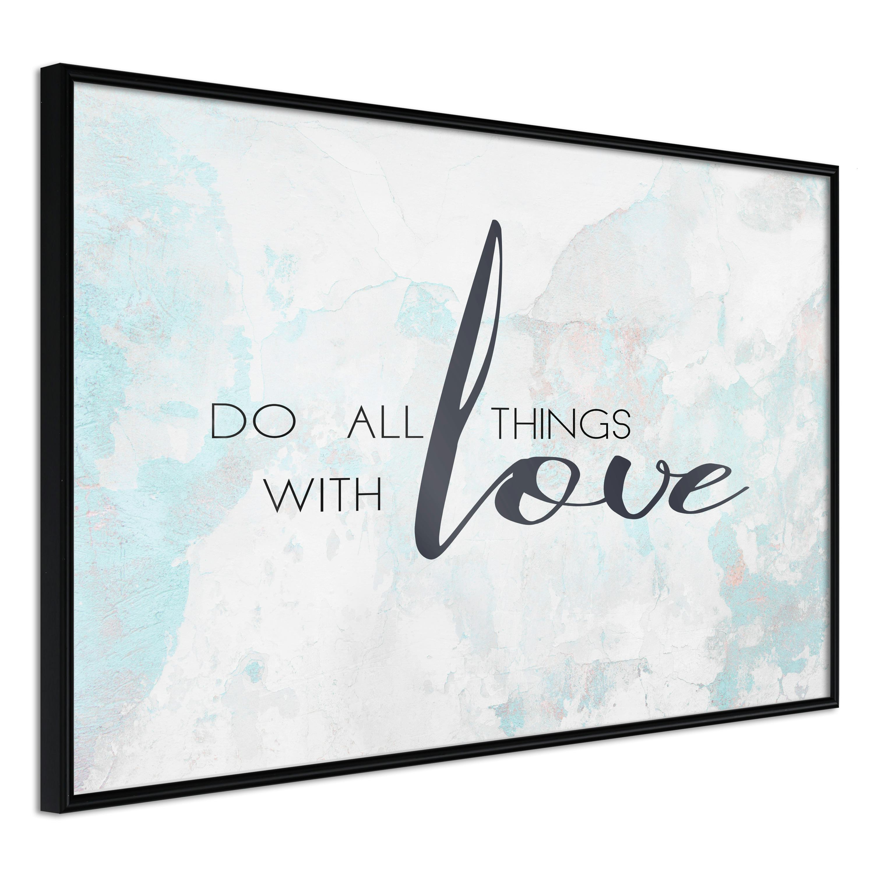 Poster Artgeist Affisch Do All Things With Love