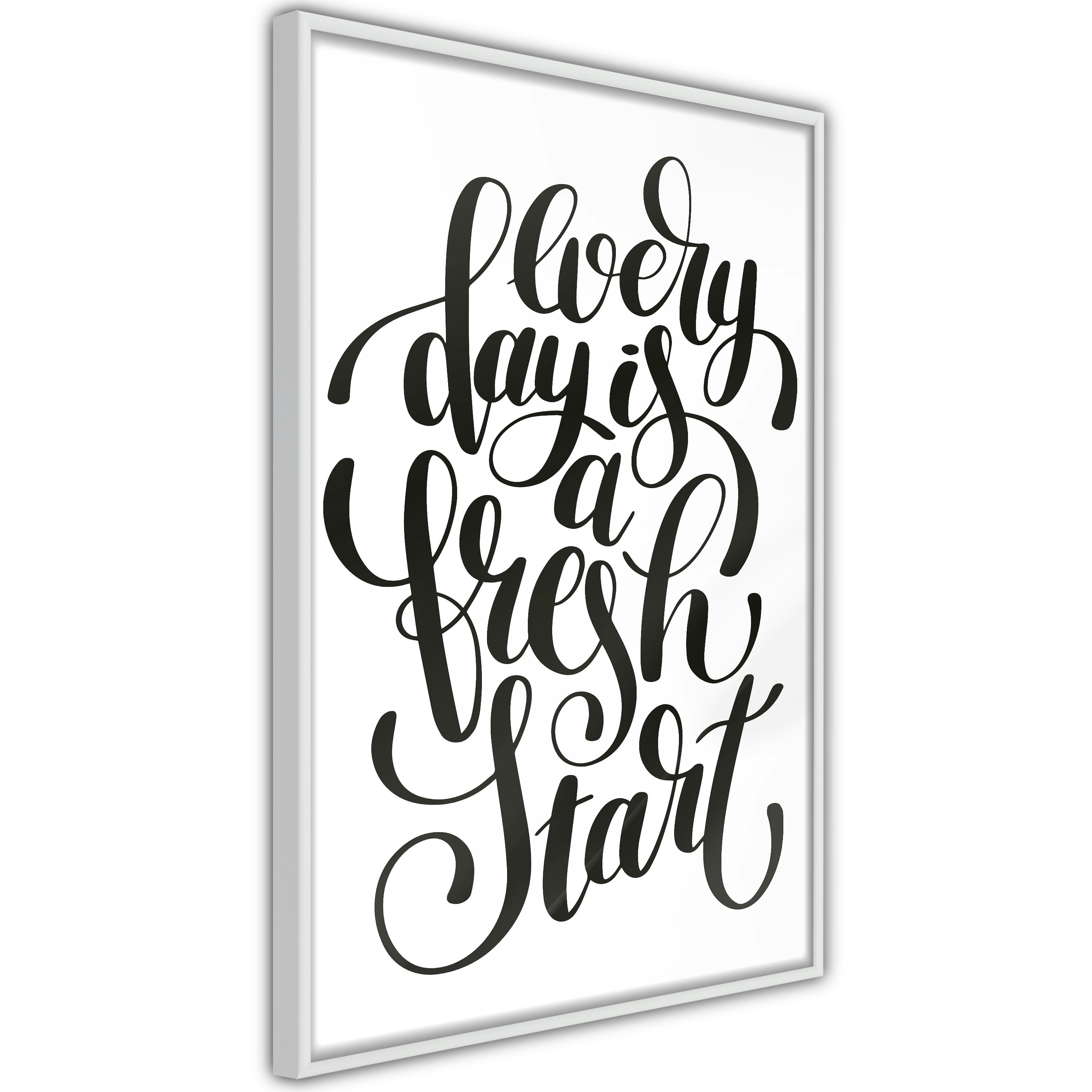 Poster Artgeist Affisch Every Day Is a Fresh Start