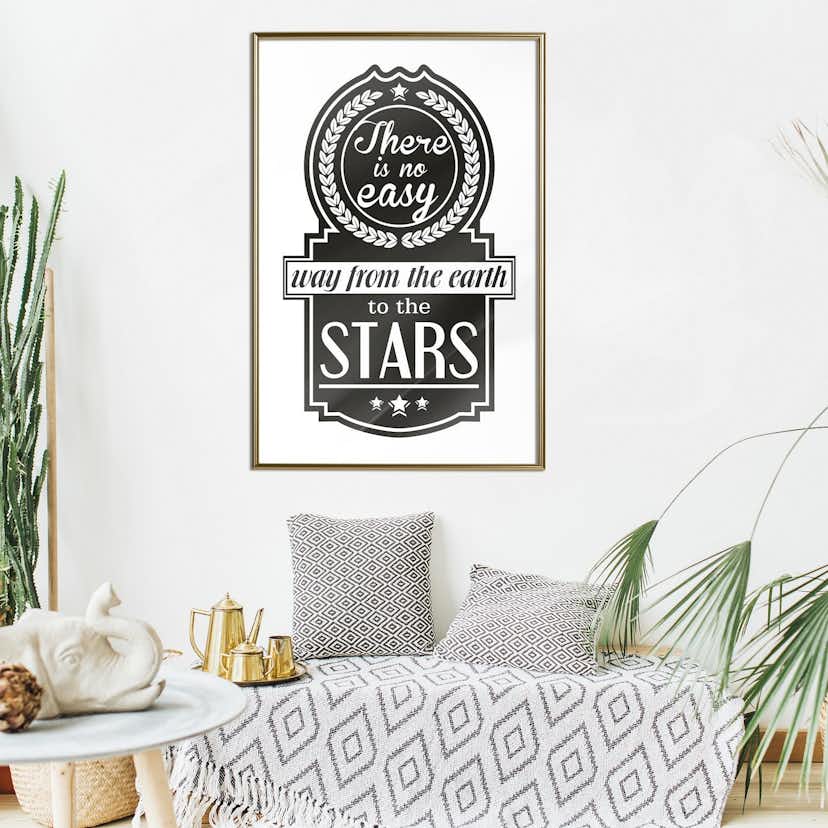 Poster Artgeist Affisch There Is No Easy Way From The Earth To The Stars