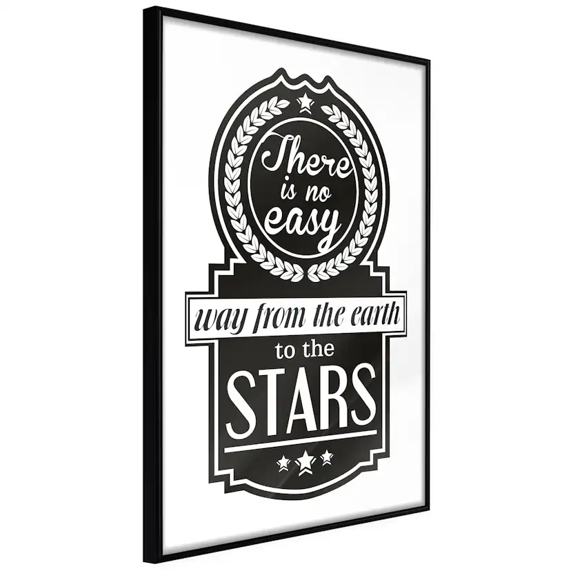 Poster Artgeist Affisch There Is No Easy Way From The Earth To The Stars