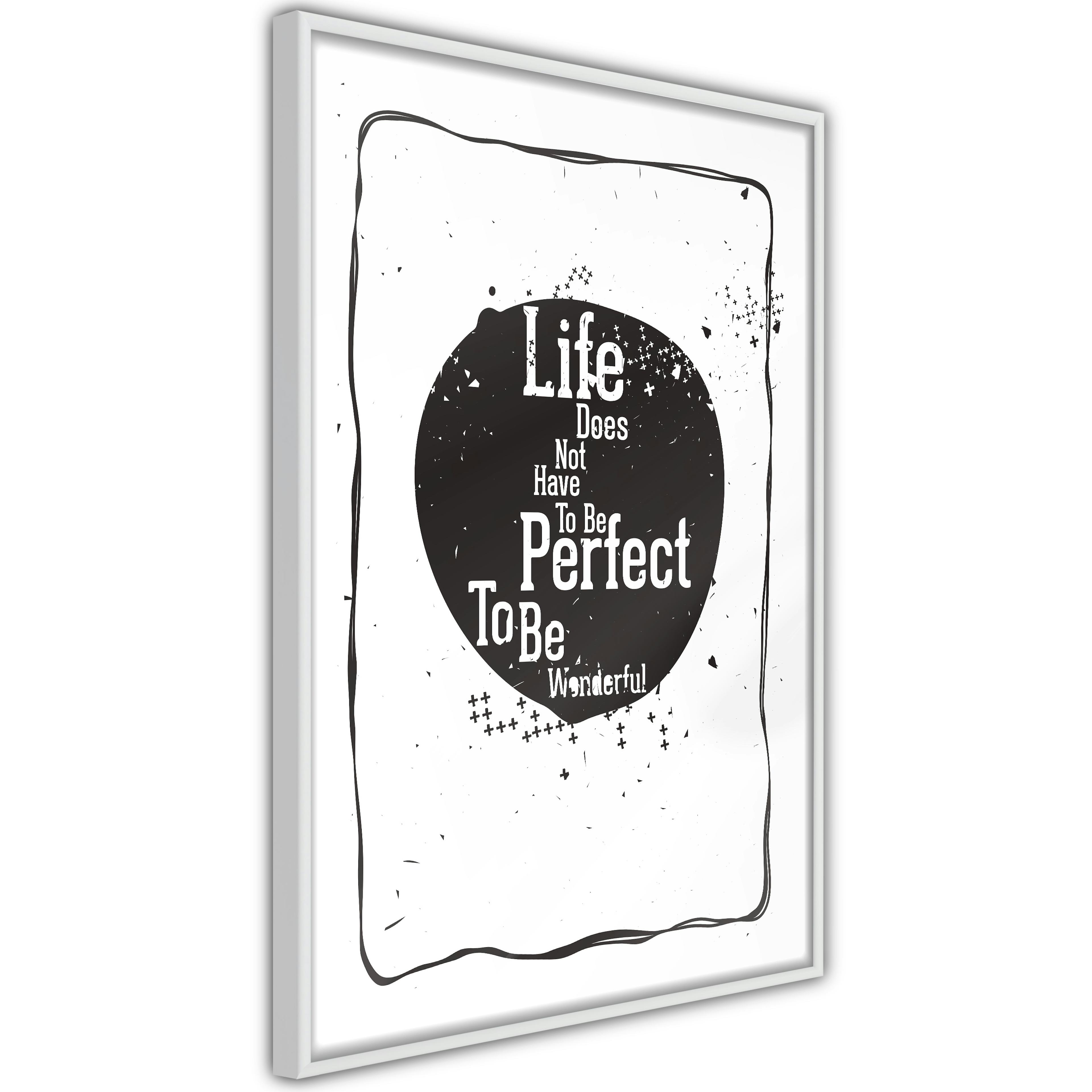 Poster Artgeist Affisch Life Does Not Have To Be Perfect To Be Wonderful