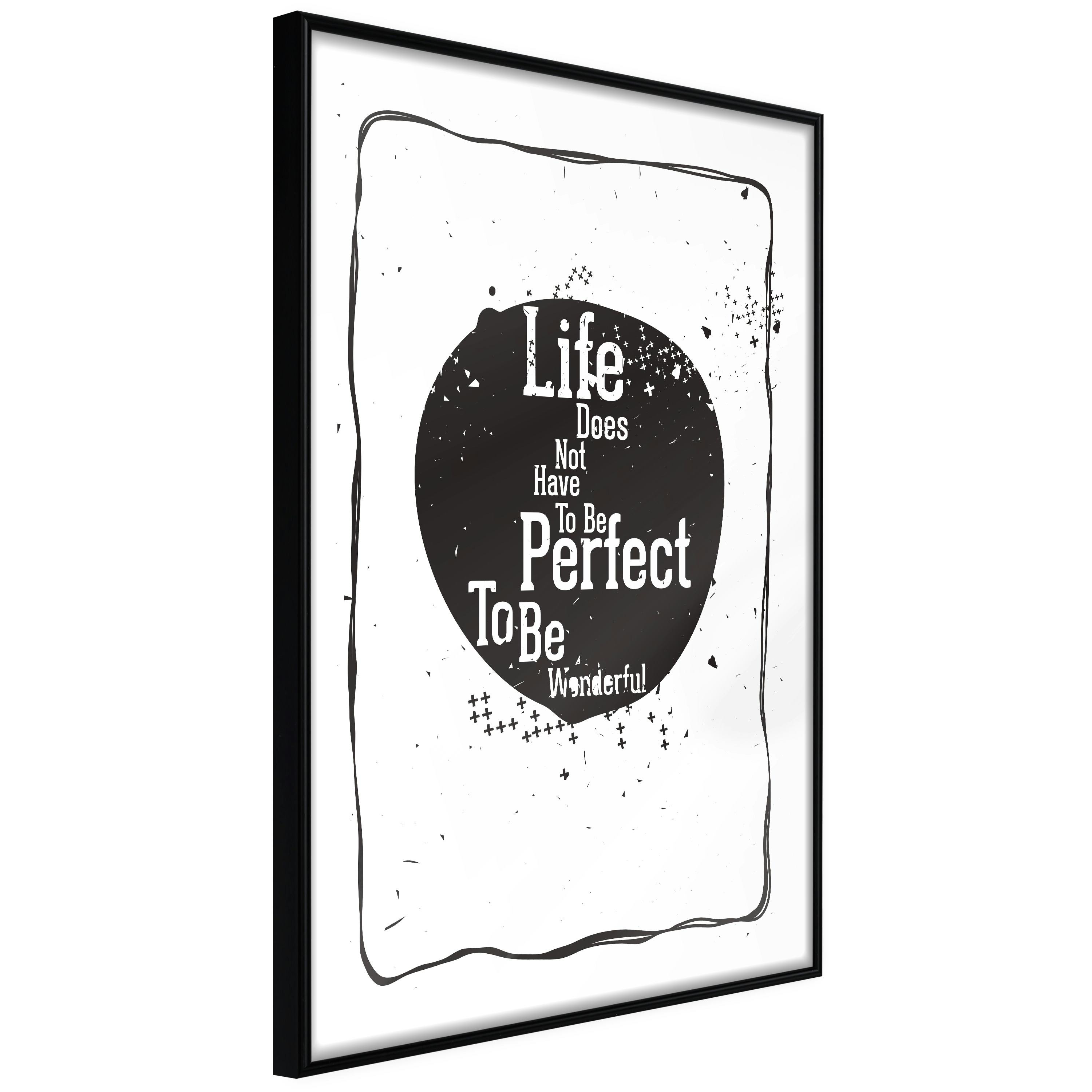 Poster Artgeist Affisch Life Does Not Have To Be Perfect To Be Wonderful