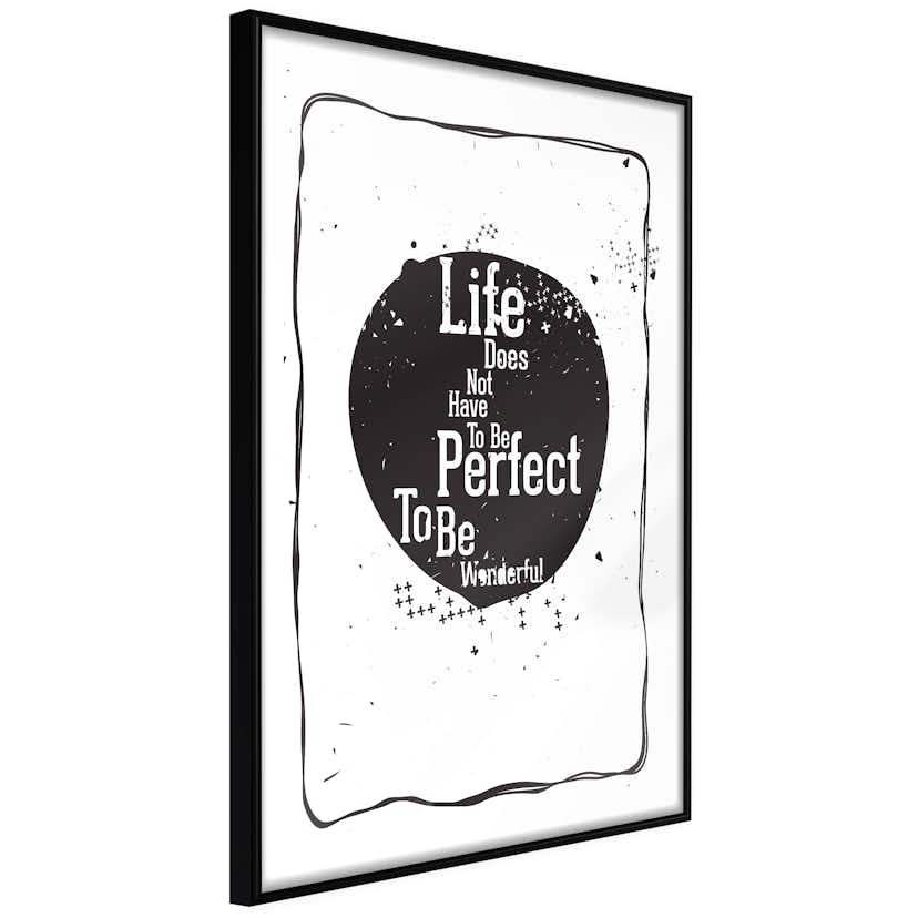Poster Artgeist Affisch Life Does Not Have To Be Perfect To Be Wonderful