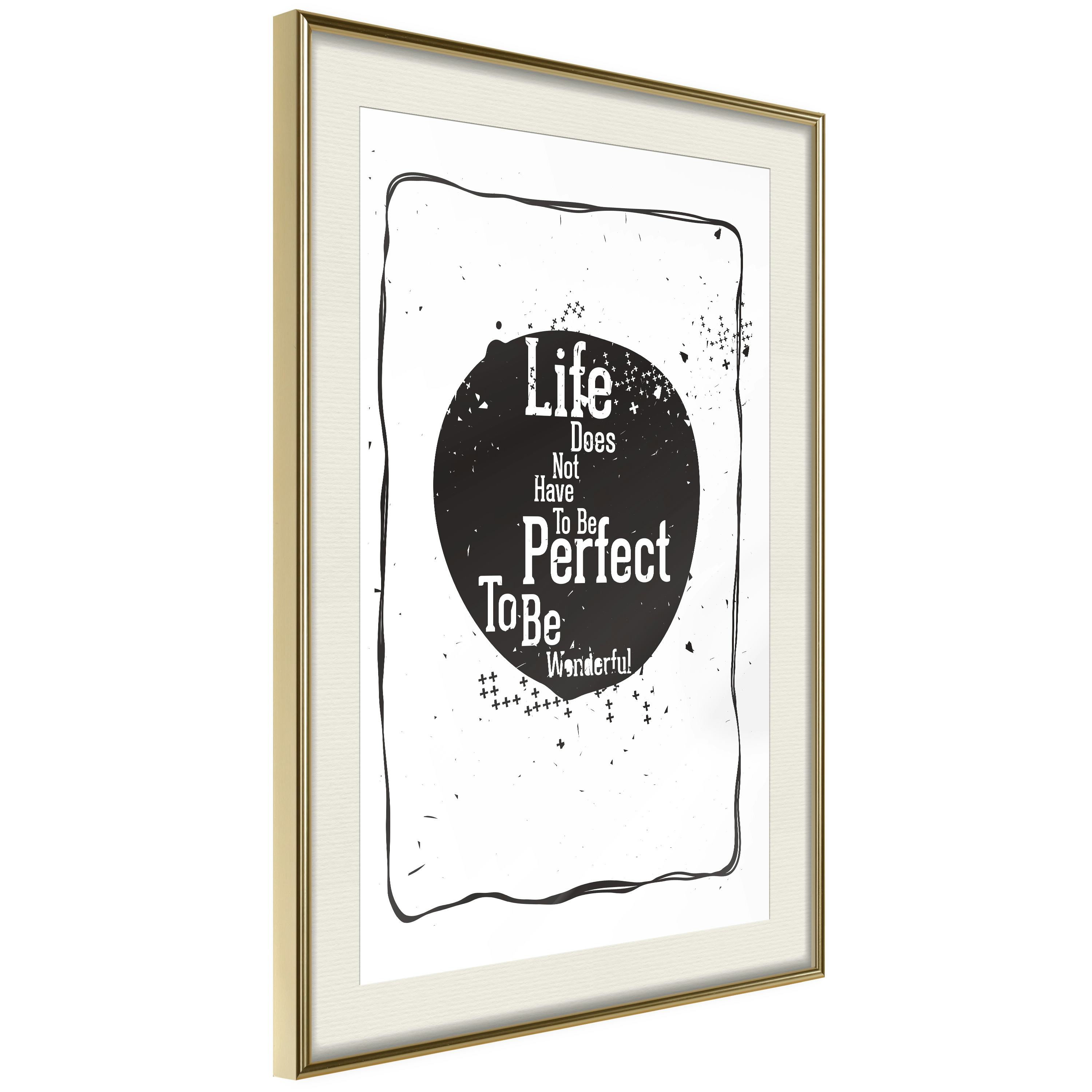 Poster Artgeist Affisch Life Does Not Have To Be Perfect To Be Wonderful