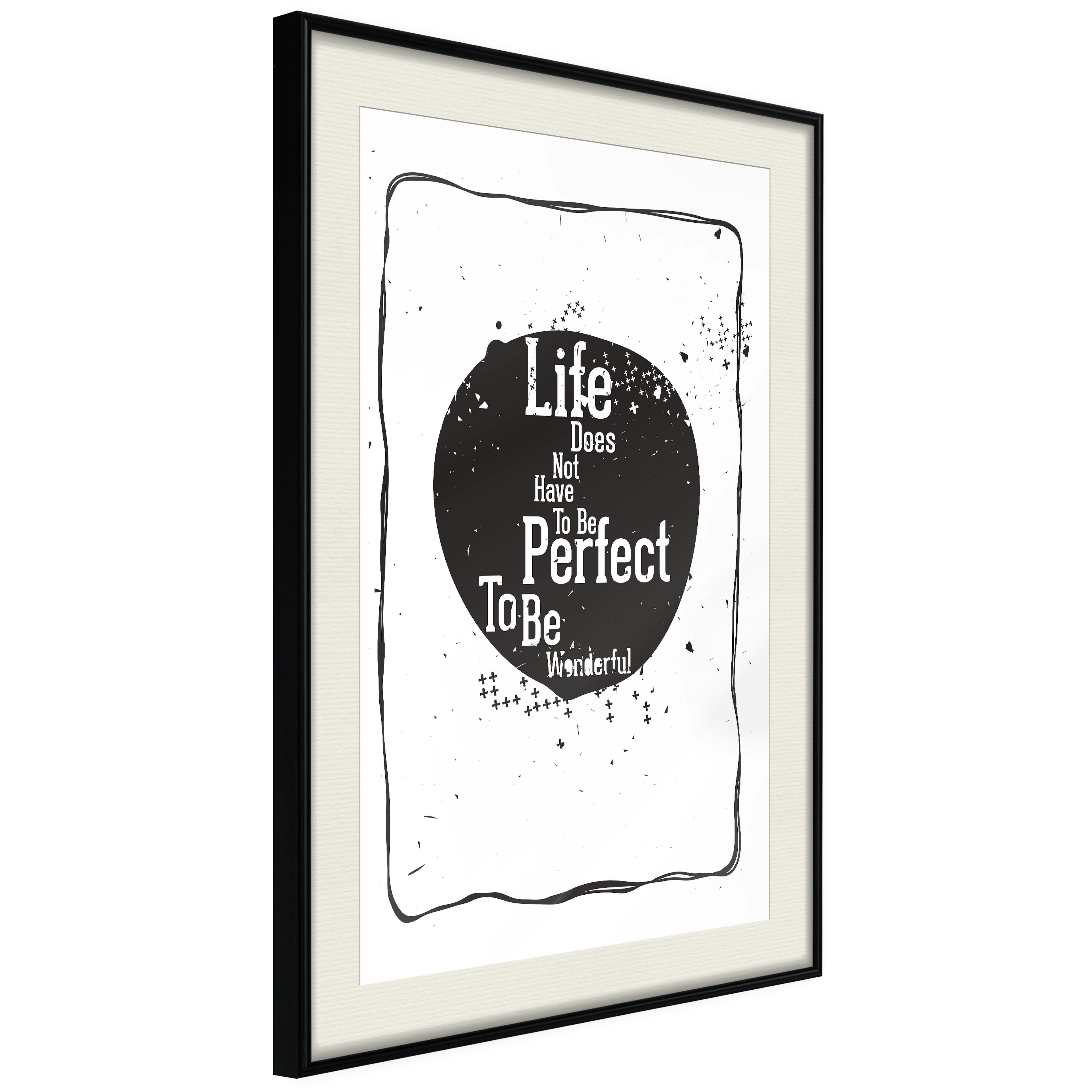 Poster Artgeist Affisch Life Does Not Have To Be Perfect To Be Wonderful