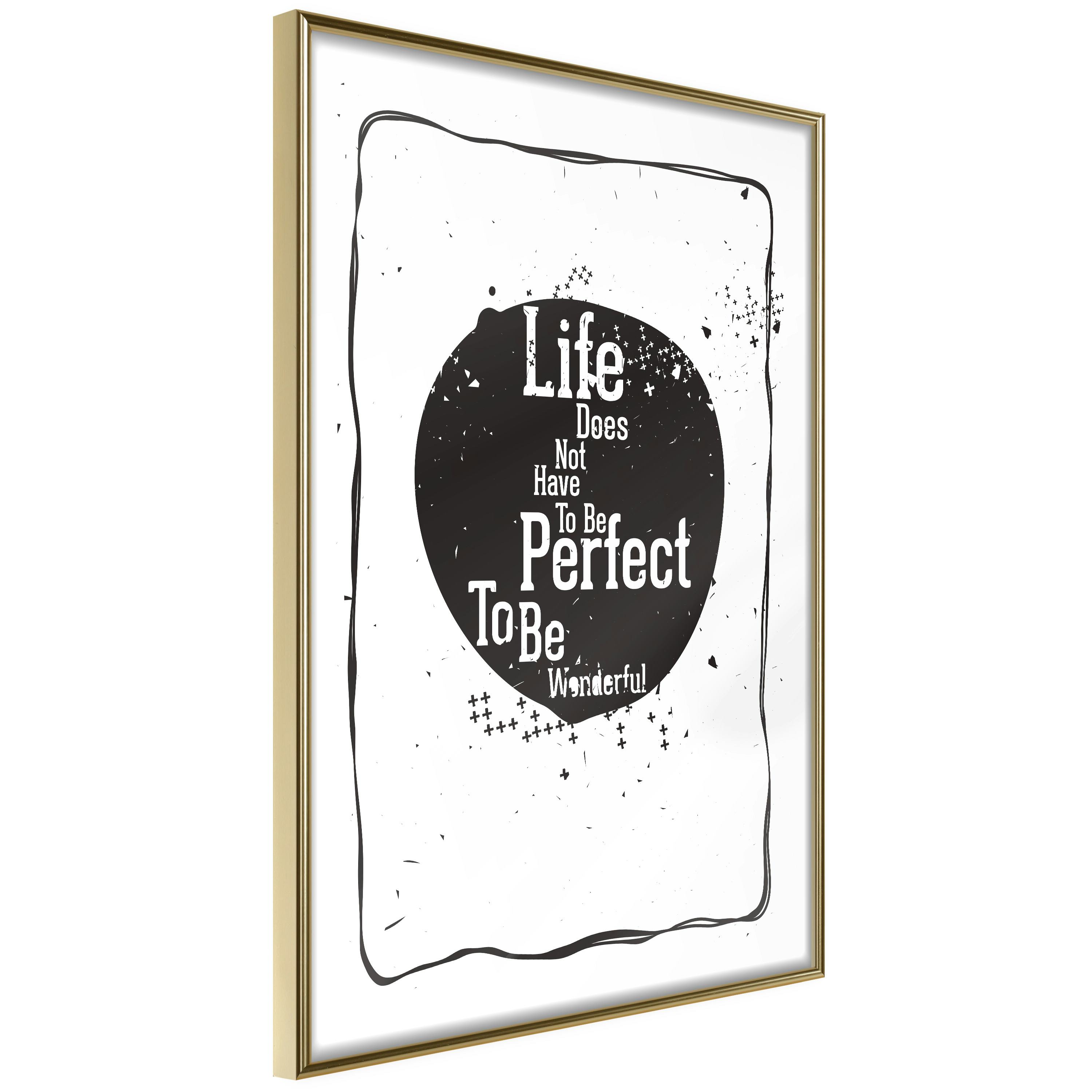 Poster Artgeist Affisch Life Does Not Have To Be Perfect To Be Wonderful