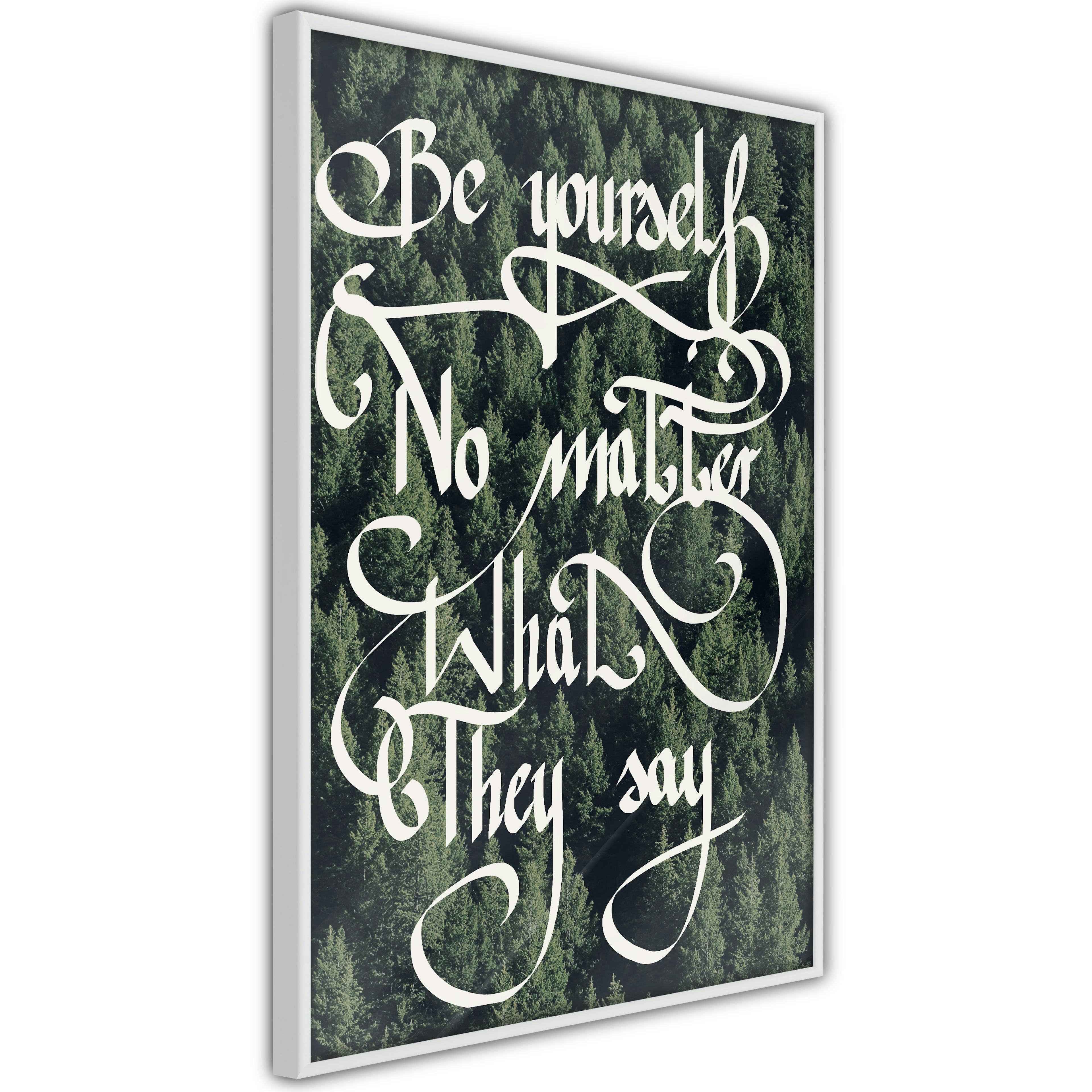 Poster Artgeist Affisch No Matter What They Say