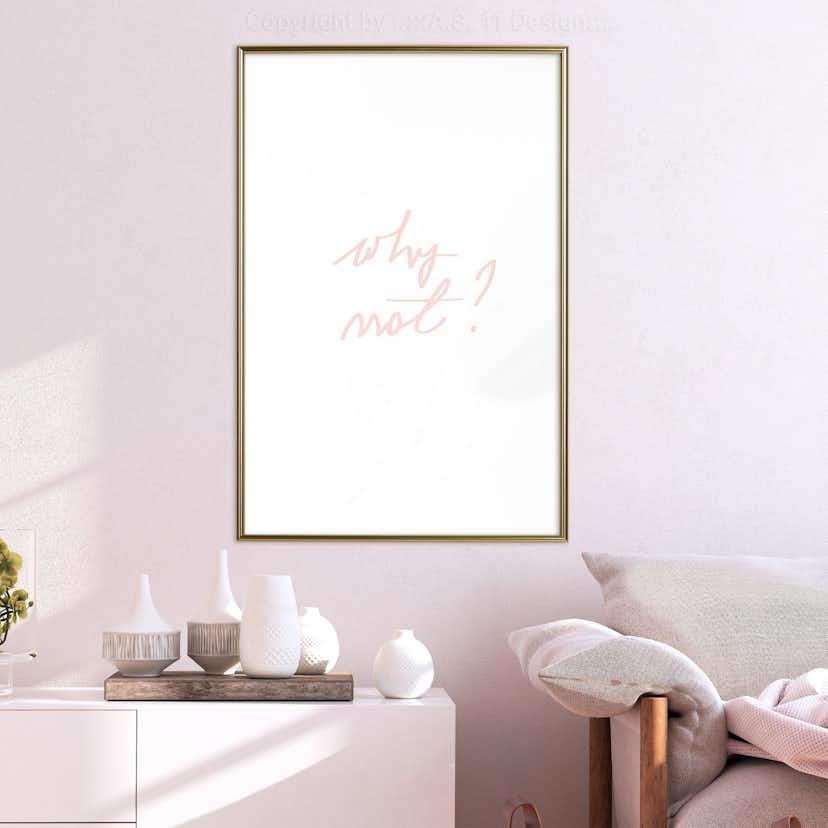 Poster Artgeist Affisch Why Not?