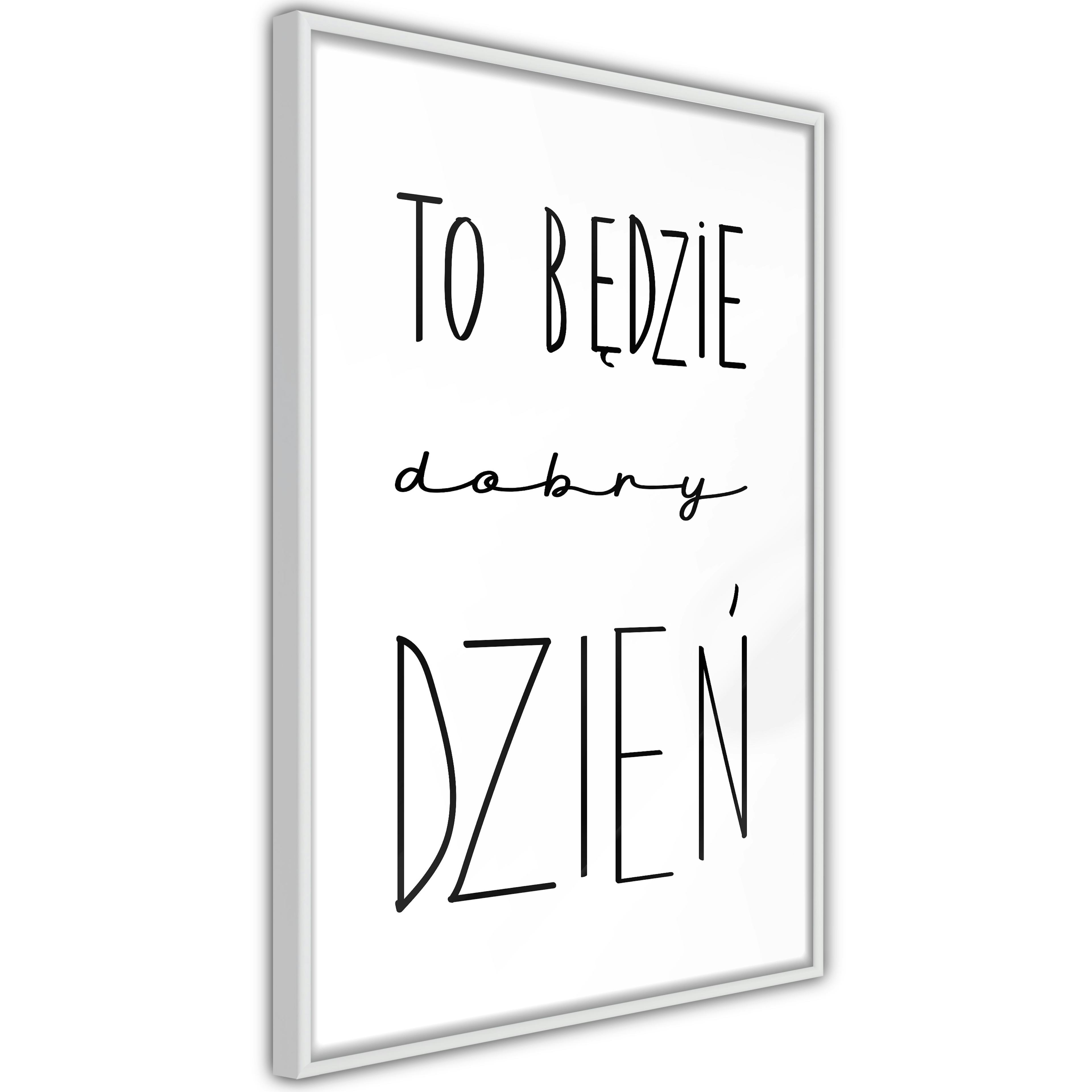 Poster Artgeist Affisch To będzie dobry dzień